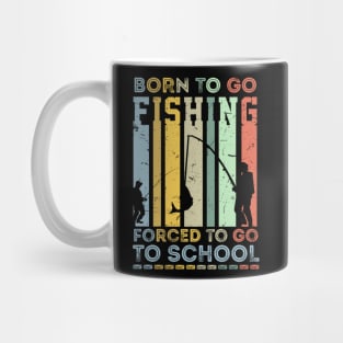 Funny Born To Go Fishing Forced To Go To School Bass Fish Fisherman Sarcastic Quote Mug